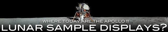 Where today are the Apollo 11 Lunar Sample Displays?